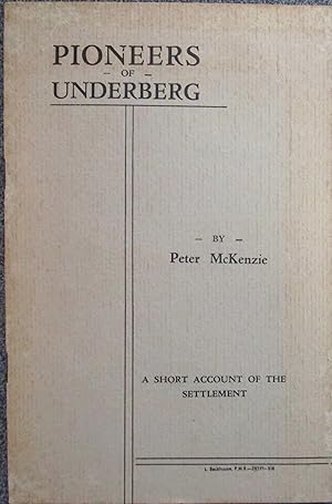 PIONEERS of UNDERBERG a Short Account of the Settlement