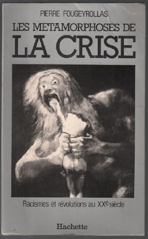 Les métamorphoses de la crise : racismes et révolutions au xxe siecle