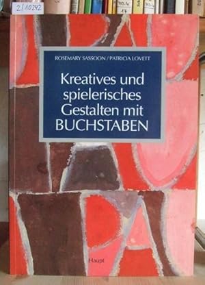 Imagen del vendedor de Kreatives und spielerisches Gestalten mit Buchstaben. Praktische Anleitungen fr Lehrende und Lernende, Eltern und therapeutisch Ttige. Aus dem Engl. v. Werner Hiltbrunner. a la venta por Versandantiquariat Trffelschwein