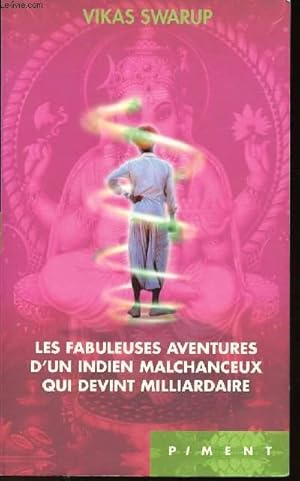 Image du vendeur pour LES FABULEUSES AVENTURES D'UN INDIEN MALCHANCEUX QUI DEVIENT MILLIARDAIRE mis en vente par Le-Livre