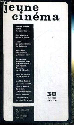Seller image for JEUNE CINEMA - N30 - AVRIL 1968 / parlent de leurs films : 2 cinastes davant la guerre, Lester : une demonstration par l'absurde, Joris Ivens : une chronique quotidienne vcue / parmis les anciens, ou va Aldrich?. for sale by Le-Livre