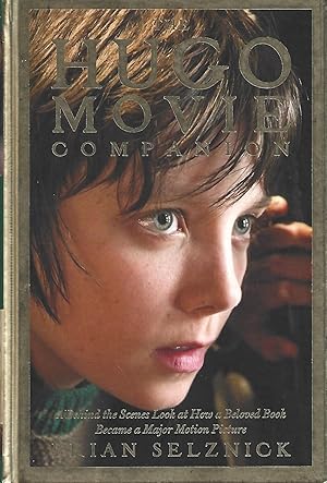 Seller image for The Hugo Movie Companion: A Behind the Scenes Look at How a Beloved Book Became a Major Motion Picture for sale by Warren Hahn