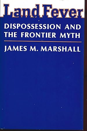 Bild des Verkufers fr Land Fever: Dispossession and the Frontier Myth zum Verkauf von Warren Hahn