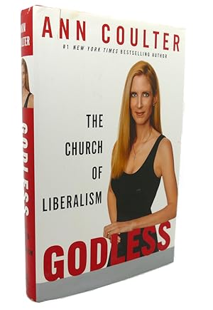 Imagen del vendedor de GODLESS : The Church of Liberalism a la venta por Rare Book Cellar