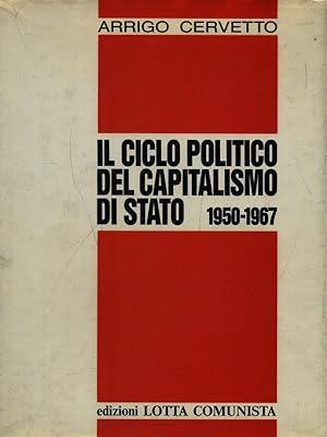 Bild des Verkufers fr Il ciclo politico del capitalismo di Stato zum Verkauf von Librodifaccia