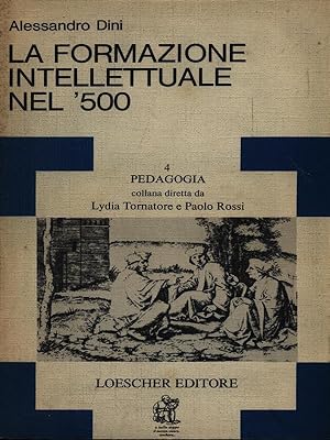 Bild des Verkufers fr La formazione intellettuale nel '500 zum Verkauf von Librodifaccia