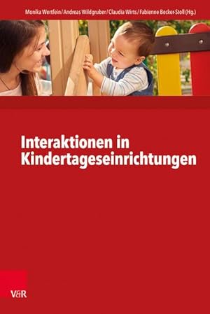 Bild des Verkufers fr Interaktionen in Kindertageseinrichtungen : Theorie und Praxis im interdisziplinren Dialog zum Verkauf von AHA-BUCH GmbH