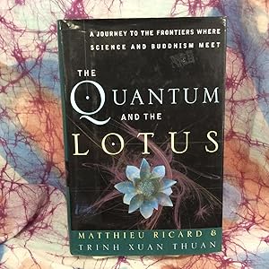 Quantum and the Lotus, The: A Journey to the Frontiers Where Science and Buddhism Meet