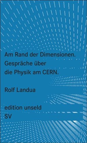 Bild des Verkufers fr Am Rand der Dimensionen Gesprche ber die Physik am CERN zum Verkauf von antiquariat rotschildt, Per Jendryschik