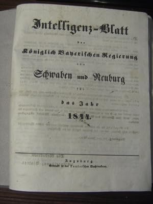 Intelligenz-Blatt der Königlich Bayerischen Regierung von Schwaben und Neuburg für das Jahr 1844....