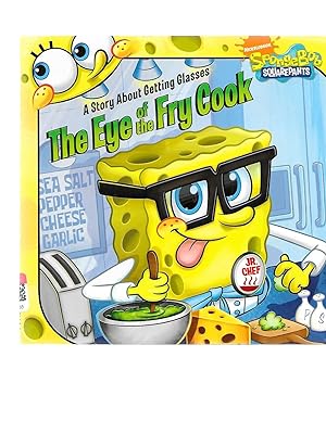 Seller image for The Eye of the Fry Cook: A Story About Getting Glasses (SpongeBob SquarePants) for sale by TuosistBook