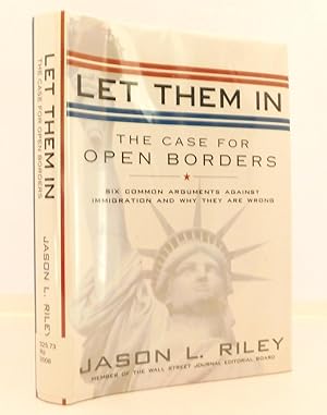 Image du vendeur pour Let Them In: The Case for Open Borders mis en vente par The Parnassus BookShop