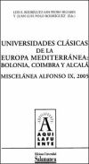 Imagen del vendedor de UNIVERSIDADES CLASICAS DE LA EUROPA MEDITERRANEA: BOLONIA, COIMBRA Y ALCAL: MISCELANEA ALFONSO IX, 2005 a la venta por AG Library