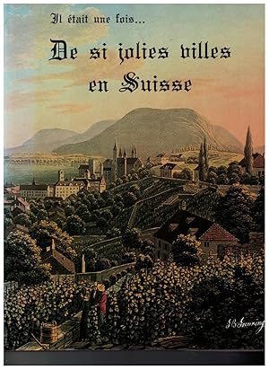 Il était une fois. de si jolies villes en Suisse