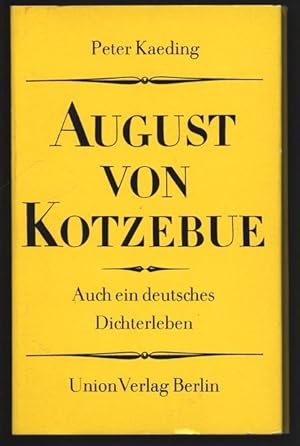 Bild des Verkufers fr August von Kotzebue. Auch ein deutsches Dichterleben. zum Verkauf von Antiquariat Bookfarm