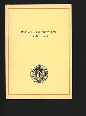 Seller image for Philosophie und geistiges Erbe des Mittelalters. Beitrgen von Jan A. Aertsen (Kln), Klaus Jacobi (Freiburg i. Br.), Georg Wieland (Tbingen) und Rmi Brague (Paris) gehalten auf dem Symposion zum 65. Geburtstag von Professor Dr. Albert Zimmermann. for sale by Antiquariat Bookfarm