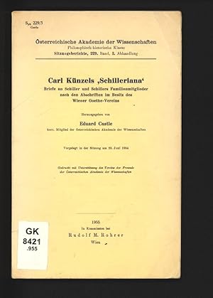 Seller image for Carl Knzels "Schilleriana". Briefe an Schiller und Schillers Familienmitglieder nach den Abschriften im Besitz des Wiener Goethe-Vereins. sterreichische Akademie der Wissenschaften, Philosophisch-historische Klasse, Sitzungsberichte, 229. Band, 3. Abhandlung. for sale by Antiquariat Bookfarm