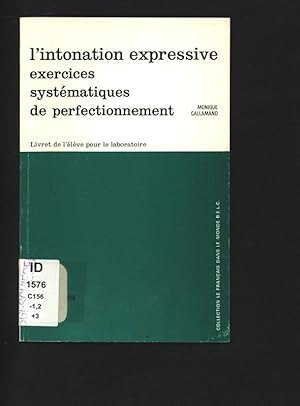 Bild des Verkufers fr L'intonation expressive. Livret de l'lve pour le laboratoire. Collection le francais dans le monde. zum Verkauf von Antiquariat Bookfarm