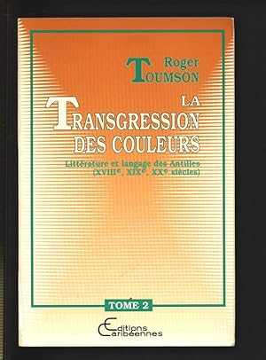 Imagen del vendedor de La transgression des couleurs. Litterature et langage des Antilles, XVIIIe, XIXe, XXe siecles, tome II. a la venta por Antiquariat Bookfarm