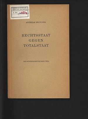 Bild des Verkufers fr Rechtsstaat gegen Totalstaat. Rechtstheoretischer Teil. zum Verkauf von Antiquariat Bookfarm
