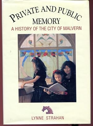Seller image for Private And Public Memory. A History Of The City Of Malvern. for sale by Time Booksellers