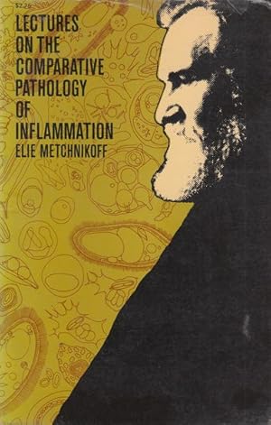 Seller image for Lectures on the Comparative Pathology of Inflammation. Delivered at the Pasteur Institute in 1891. Translated from the French by F. A. Starling and E. H. Starling. for sale by Time Booksellers