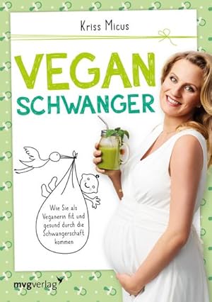 Bild des Verkufers fr Vegan schwanger zum Verkauf von BuchWeltWeit Ludwig Meier e.K.