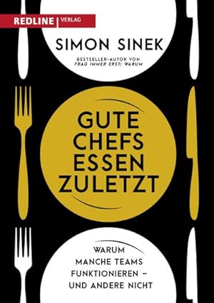 Bild des Verkufers fr Gute Chefs essen zuletzt : Warum manche Teams funktionieren - und andere nicht zum Verkauf von AHA-BUCH GmbH