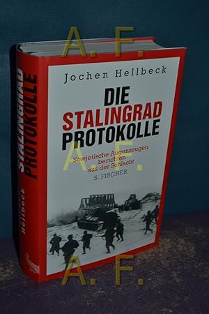 Seller image for Die Stalingrad-Protokolle : sowjetische Augenzeugen berichten aus der Schlacht. Jochen Hellbeck. bers. der Protokolle aus dem Russ. von Christiane Krner und Annelore Nitschke for sale by Antiquarische Fundgrube e.U.