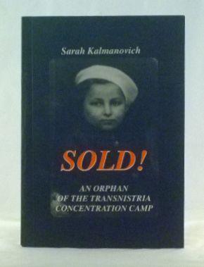 Bild des Verkufers fr Sold! An Orphan of The Transnistria Concentration Camp zum Verkauf von James Hulme Books