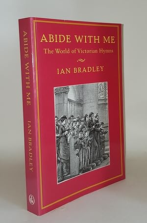ABIDE WITH ME The World of Victorian Hymns