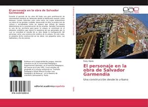 Image du vendeur pour El personaje en la obra de Salvador Garmendia : Una construccin desde lo urbano mis en vente par AHA-BUCH GmbH