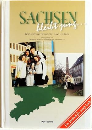 Seller image for Sachsen bleibt jung . Geschichte und Geschichten - Land und Leute for sale by Peter-Sodann-Bibliothek eG