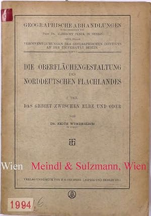 Die Oberflächengestaltung des nordeutschen Flachlandes- 1. Teil: Das Gebiet zwischen Elbe und Oder.