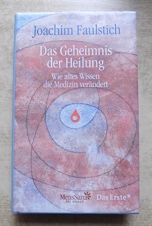 Imagen del vendedor de Das Geheimnis der Heilung - Wie altes Wissen die Medizin verndert. a la venta por Antiquariat BcherParadies