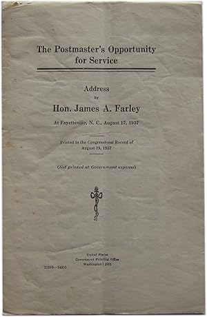 The Postmaster's Opportunity for Service: Address of Hon. James A. Farley at Fayetteville, N.C., ...