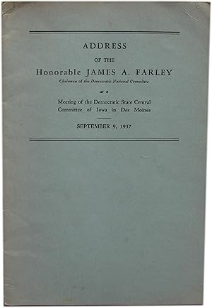 Address of Honorable James A. Farley at a Meeting of the Democratic State Central Committee of Io...