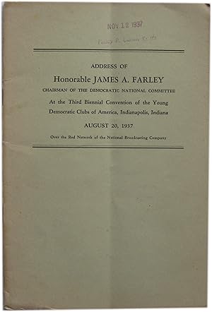 Address of Honorable James A. Farley Chairman of the Democratic National Committee at the Third B...