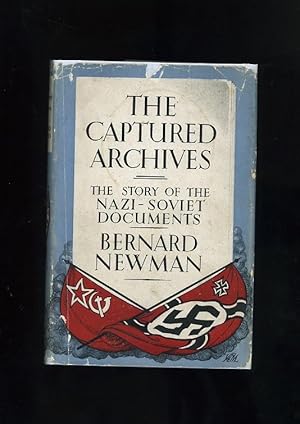 THE CAPTURED ARCHIVES: THE STORY OF THE NAZI-SOVIET DOCUMENTS