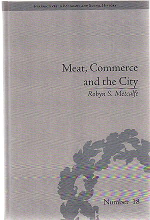 Meat, Commerce and the City : The London Food Market, 1800-1855