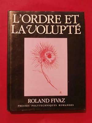 Seller image for L'ordre et la volupt for sale by Tant qu'il y aura des livres