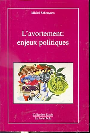 Image du vendeur pour L'avortement : enjeux politiques mis en vente par Librairie Le Nord