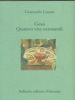 Seller image for Gesu Quattro vite verosimili for sale by Librodifaccia