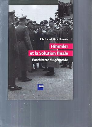 Himmler et la solution finale - l'architecte du génocide