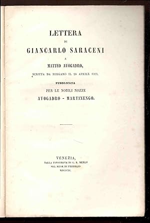 Lettera di Giancarlo Saraceni a Matteo Avogadro, scritta da Bergamo il 28 aprile 1573. Pubblicata...