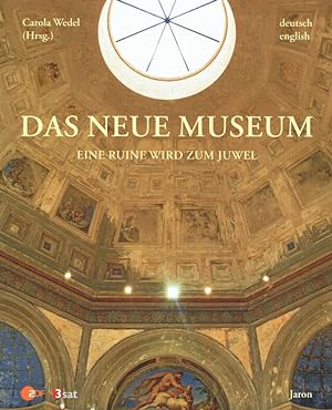 Das Neue Museum : eine Ruine wird zum Juwel = The New Museum.