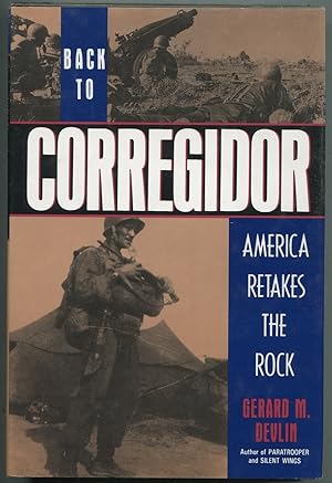 Seller image for Back to Corregidor: America Retakes the Rock for sale by Between the Covers-Rare Books, Inc. ABAA