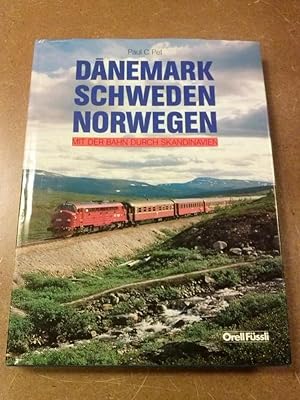 Dänemark Schweden Norwegen / Mit der Bahn durch Skandinavien - Mit Texten von Vagn Steen, Carl-Gö...