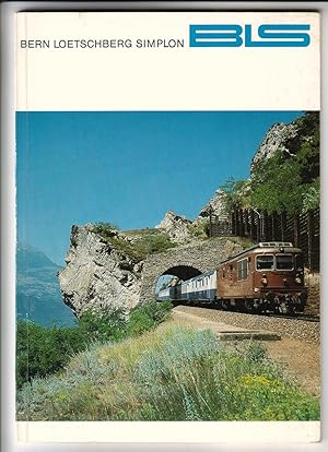 Bern Loetschberg Simplon BLS-Fibel / Lötschbergbahn - 9. Auflage, Stand 1981, Nachdruck 1983. Tex...