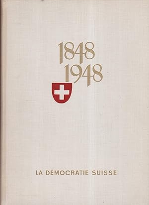 La démocratie Suisse 1848 - 1948